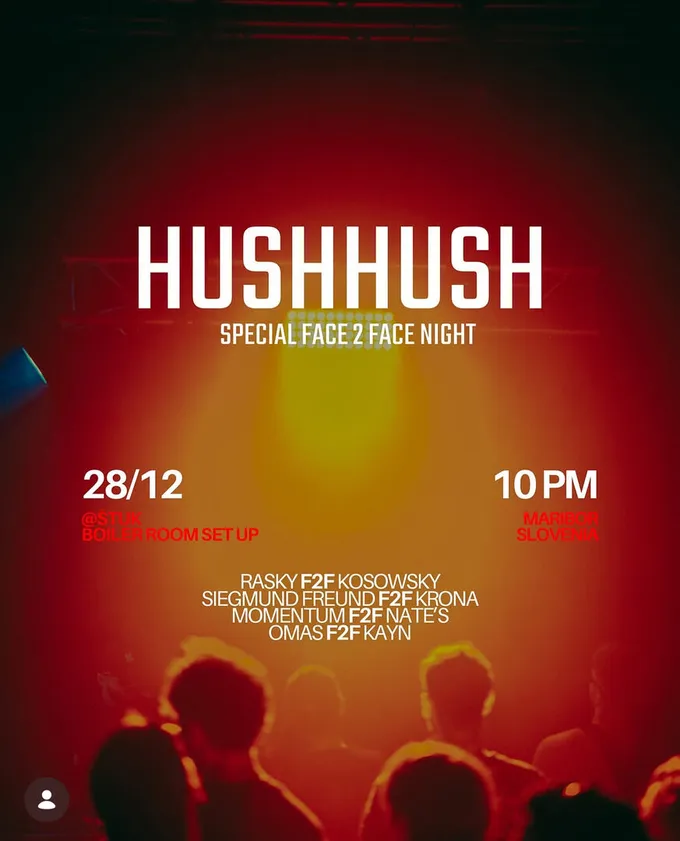 HUSHHUSH — Special Face 2 Face Night, 28. 12. 2024, Štuk Maribor